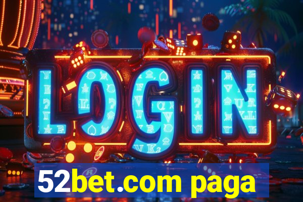 52bet.com paga